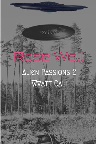 Rose Well (Alien Passions, Band 2)