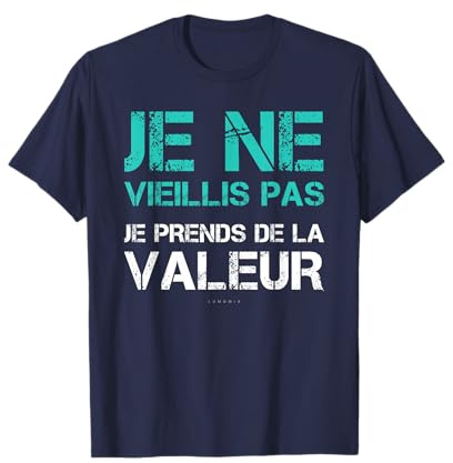 Homme T Shirt Humour Je Ne Vieillis Pas Cadeau Anniversaire