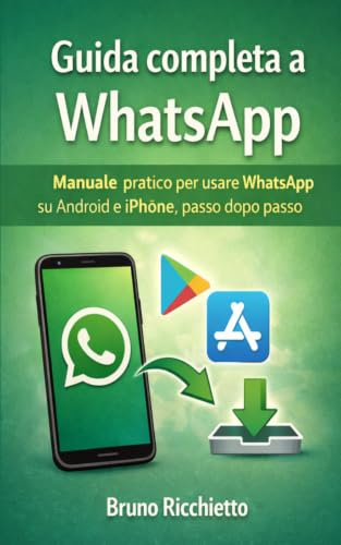 Guida semplice a WhatsApp: Android e iPhone – funzioni spiegate passo passo, con FAQ e consigli pratici