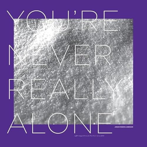 You'Re Never Really Alone