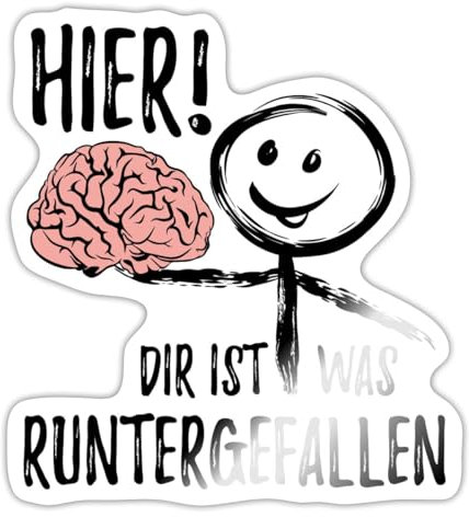Spreadshirt Hier! Dir Ist Was Runtergefallen Lustiger Spruch Mit Gehirn Sticker, 10 x 10 cm, Weiß glänzend