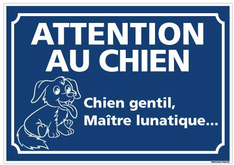 Panneau Chien Gentil, Maître Lunatique ... - Dimensions 210x150 mm - Aluminium 2 mm - Protection Anti-UV