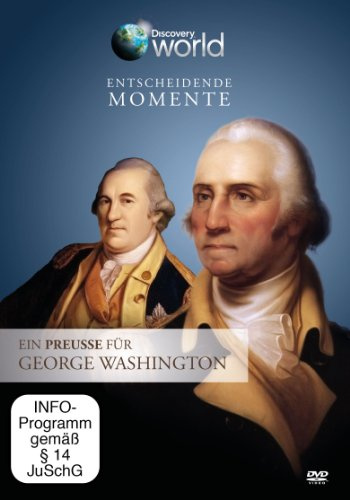 Entscheidende Momente - Ein Preusse für George Washington