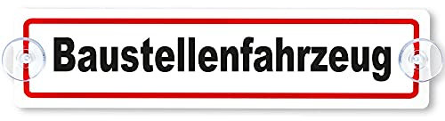 Schilderio Premium Saugnapfschild Schild Baustellenfahrzeug, 3 mm Acryl, 200x50 mm, Baustellenfahrzeug Schild Auto, Autoschild Baustellenfahrzeug zur Befestigung an Autoscheiben von innen