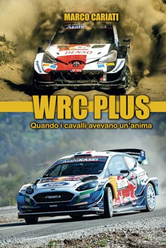 WRC PLUS: Quando i cavalli avevano un'anima (Storie di Rally, Band 11)