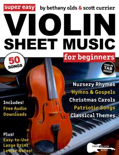 Super Easy Violin Sheet Music for Beginners: 50 Songs in X-Large Notes and Violin TAB (+ Free Audio)—Nursery Rhymes, Christmas Carols, and More!