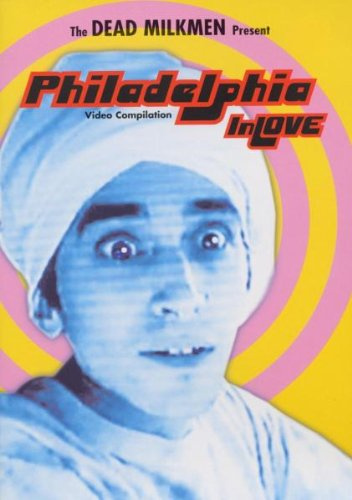 Dead Milkmen - Philadelphia in Love