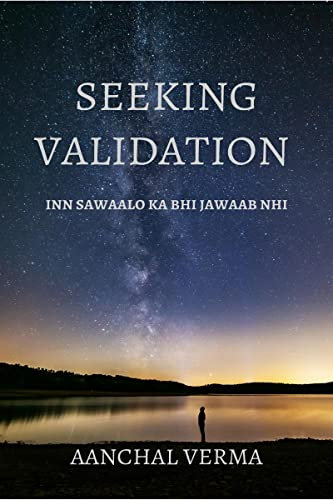 Seeking Validation : Inn Sawaalo Ka Bhi Jawaab Nahi (English Edition)
