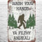Metallschild, 20,3 x 30,5 cm, Vintage, Wash Your Hands, Ya Filthy Animal, Retro-Wanddekoration, Retro, Bigfoot Tannenbäume, Wald, Blechschilder, Poster für Zuhause, Wohnzimmer, Schlafzimmer, Garten,