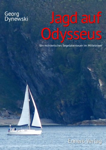 Jagd auf Odysseus: Ein mörderisches Segelabenteuer im Mittelmeer