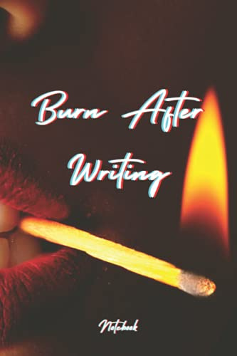 Burn After Writing Notebook: Journal notebook, blank lined paper, great for men and women, 6 x 9, 120 pages.