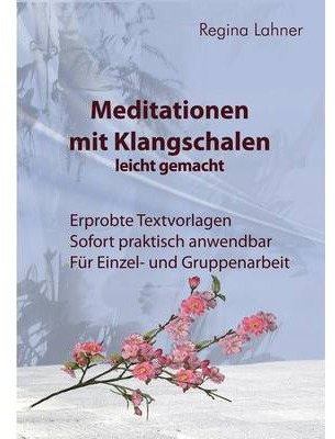 [ Meditationen Mit Klangschalen Leicht Gemacht (German) ] By Lahner, Regina (Author) [ Oct - 2013 ] [ Paperback ]