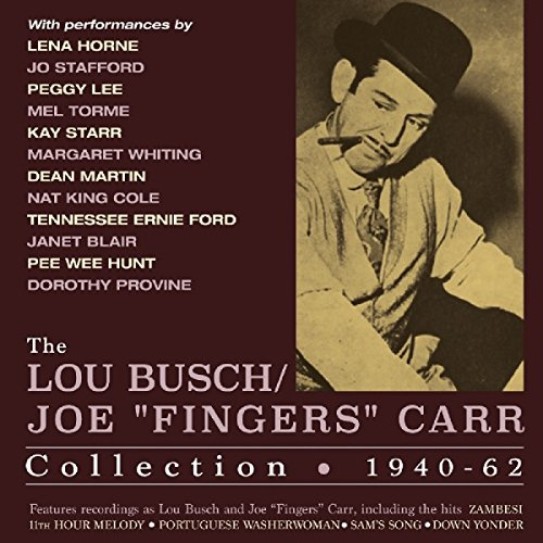 The Lou Busch/Joe 'fingers' Carr Collection: 1940-62