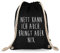 Turnbeutelliebe® Turnbeutel mit Spruch - verschiedene Designs - bedruckt - Baumwolle schwarz - Sportbeutel - Rucksack - ca. 12 Liter - 37 x 46 cm (Nett kann ich auch)
