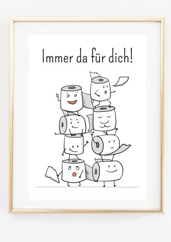 Kunstdruck Din A4 - Lustiger Spruch - Immer da für dich! - Badezimmer Gäste WC Toilette Klo Klopapier - Druck Poster Bild - ohne Rahmen