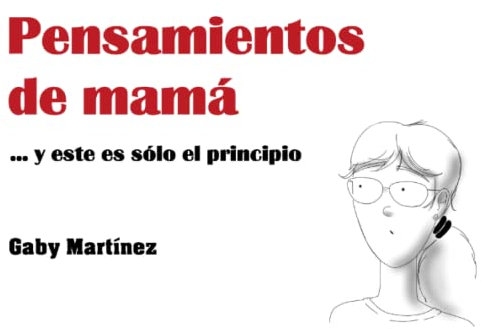 Pensamientos de Mamá: … Y este es sólo el principio