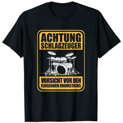 Achtung Schlagzeuger Drummer Musiker Drumsticks Rock Band T-Shirt