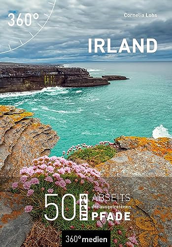 Irland: 50 Tipps abseits der ausgetretenen Pfade