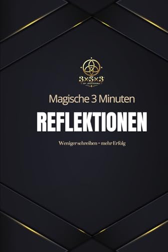 Magische 3 Minuten Reflektionen: Tagebuch für Erwachsene und Teenager