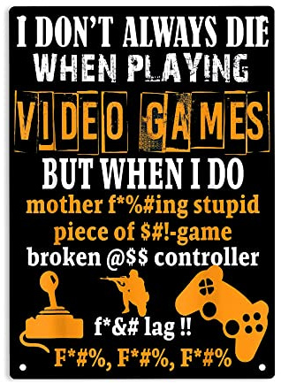 I Don't Always Die When Planing Video Games but When I Do Sign Metal Tin Signs, Video Games Poster for Home Office Restaurants Cafes Bars Pub Man Cave Wall Decor Plaque Sign 12x8 Inch