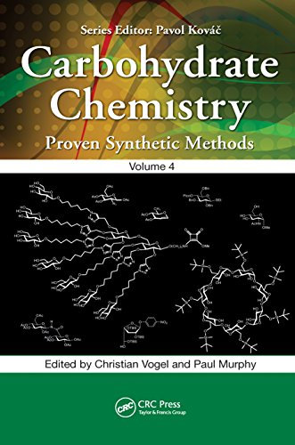 Carbohydrate Chemistry: Proven Synthetic Methods, Volume 4 (English Edition)