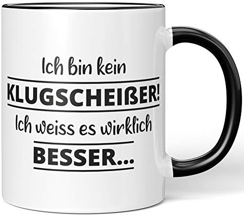 JUNIWORDS Tasse, Ich Bin kein Klugscheisser, ich weiß es wirklich Besser, Wähle Farbe, Schwarz