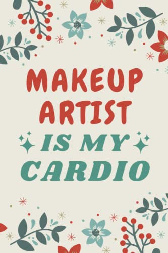 Makeup Artist Gifts: Blank Lined Notebook Journal, a Funny and Appreciation Thank You Gift for Makeup Artists to Write in
