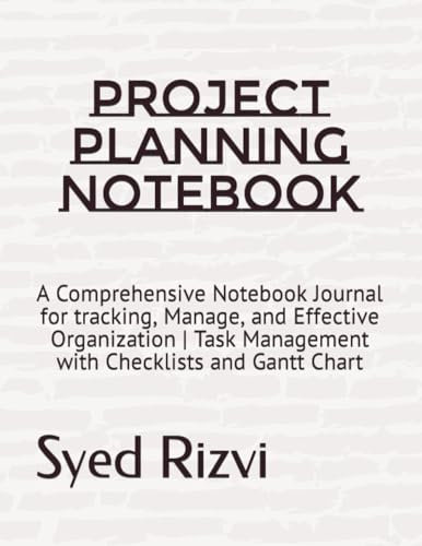 Project Planning Notebook: A Comprehensive Notebook Journal for tracking, Manage, and Effective Organization | Task Management with Checklists and Gantt Chart