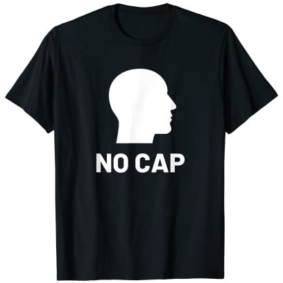 No Cap Funny Meme Slang Spruch sarkastisch Gen Z T-Shirt