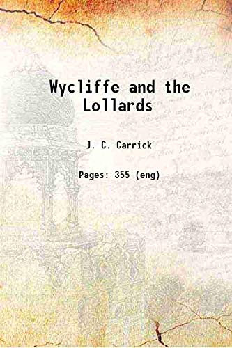 Wycliffe and the Lollards 1908 [Hardcover]