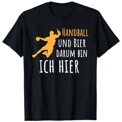Handball Und Bier Darum Bin Ich Hier Handball Shirt Geschenk T-Shirt