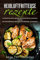 Heißluftfritteuse Rezepte:  Kochbuch für lecker, gesunde und schnell fettarm zubereitete Gerichte!  Das Heissluftfritteuse Rezeptbuch für Einsteiger und Experten!
