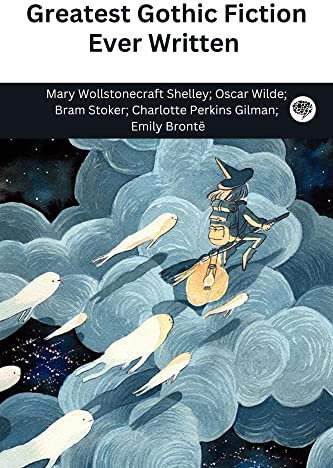 Greatest Gothic Fiction Ever Written (Grapevine edition)