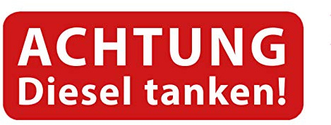 Aufkleber ACHTUNG Diesel tanken Schild Warnhinweis Autoaufkleber Waschanlagenfest Witterungs- und UV-beständig