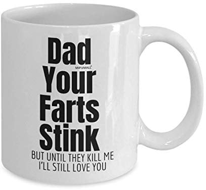 MIPOMALL Dad Your Farts Stinks Mug, Fathers Day Gift for Him, Husband Dad, I Love You, from Daughter Son, Birthday Gifts, Funny Coffee Tea Cup, Present for Christmas - F0197