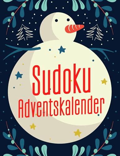 Sudoku Adventskalender: Großer Adventskalender mit täglich neuen Sudoku Rätseln in 4 Schwierigkeitsstufen - Weihnachtskalender für Erwachsene und Kinder