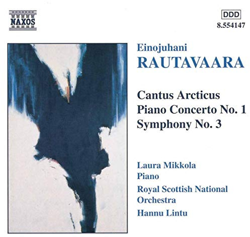Rautavaara: Cantus Arcticus Piano Concerto No.1 Symphony No. 3