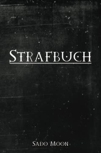 Strafbuch: Tagebuch zur Erziehung eines Sub. Geschenkidee Bdsm Erotik