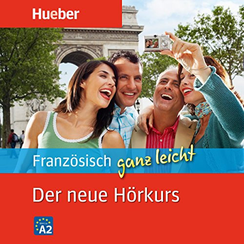 Französisch ganz leicht. Der neue Hörkurs