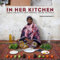 In Her Kitchen: Stories and Recipes from Grandmas Around the World: A Cookbook (English Edition)
