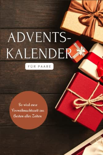 Adevntskalender für Paare: So wird eure Vorweihnachtszeit zur Besten aller Zeiten!!!