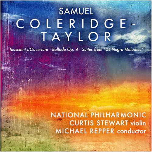 Samuel Coleridge-Taylor: Toussaint L'Ouverture, Ballade Op. 4, Suites from 24 Negro Melodies