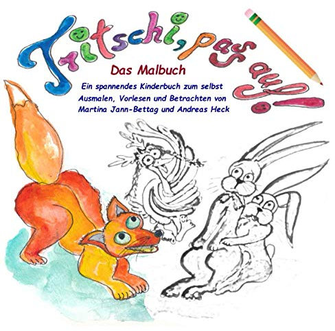 Tritschi pass auf! - Das Buch zum Ausmalen und Vorlesen: Tritschi die kleine Elwetritsche
