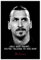 doegka Zlatan Ibrahimovic Zitat auf Leinwand, Poster, Wandkunst, Dekordruck, Bild Gemälde für Wohnzimmer, Schlafzimmer, Dekoration, 30 x 45 cm