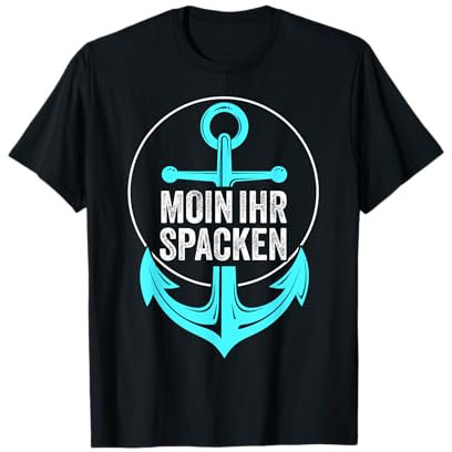 Moin Ihr Spacken Anker Matrose Kapitän Meer Lustig T-Shirt