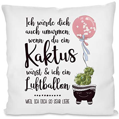 Herzbotschaft Kissen mit Motiv Modell: Ich würde Dich auch umarmen, wenn du EIN Kaktus wärst...