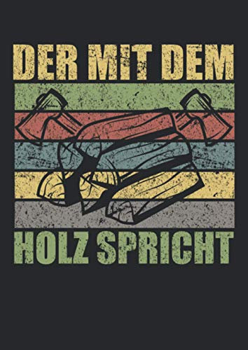 Notizbuch A4 kariert mit Softcover Design: Der mit dem Holz spricht Vintage Holz Kamin Ofen Holzfäller: 120 karierte DIN A4 Seiten