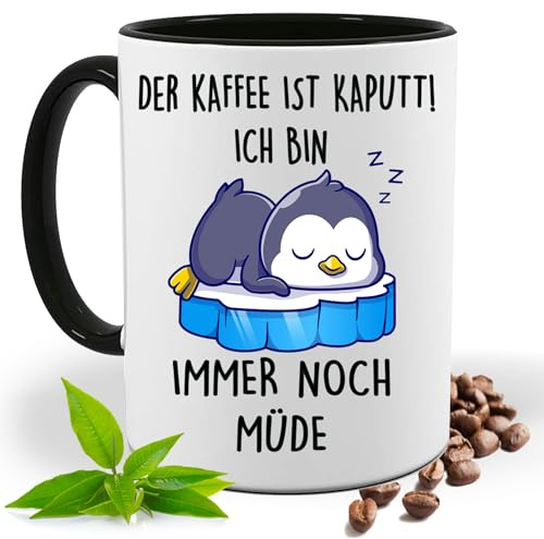 Lustig bedruckte Tasse | Der Kaffee ist Kaputt ich bin immer noch Müde Pinguin| Tee Bürotasse | Fototasse, Motivtasse | Kaffeetasse, Teetasse |Keramik (Schwarz)