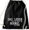Shirtinstyle Gym Sack Turnbeutel DAS Leben IST ZU KURZ UM NORMAL ZU Sein, Farbe Schwarz