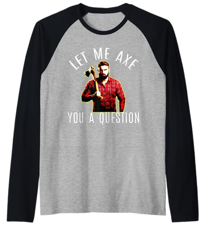 Let Me Axe You A Question Lumberjack Axe Throwing Party Raglan Baseball Tee
